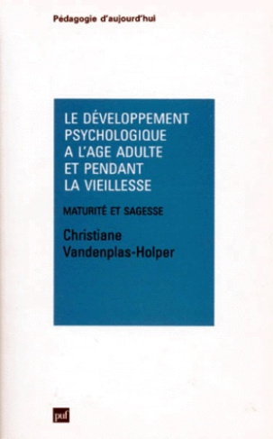 Vandenplas-Holper_Christiane-LE_DEVELOPPEMENT_PSYCHOLOGIQUE_A_L_AGE_ADULTE_ET_PENDANT_LA_VIEILLESSE._Maturit_et_sagesse-9782130486473_0