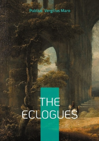 Vergilius_Maro_publius-The_eclogues._Pastoral_poetry_bucolics_arcad-9782322552788_0