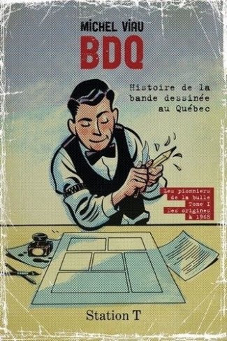 Viau_Michel-BDQ_Histoire_de_la_bande_dessin_e_au_Qu_bec._Tome_1_Les_pionniers_de_la_bulle_des_origines_1968-9782925001126_0