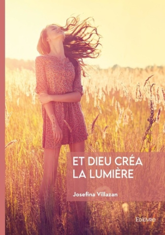 Villazan_Josefina-Et_Dieu_cr_a_la_lumi_re-9782414809738_0