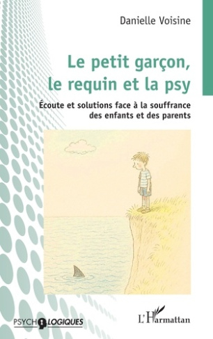 Voisine_Danielle-Le_petit_gar_on_le_requin_et_la_psy._Ecoute_et_solutions_face_la_souffrance_des_enfants_et_des_pa-9782336568843_0