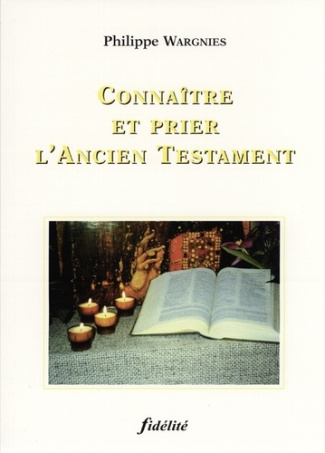 Wargnies_Philippe-CONNAITRE_ET_PRIER_L_ANCIEN_TESTAMENT-9782873561406_0