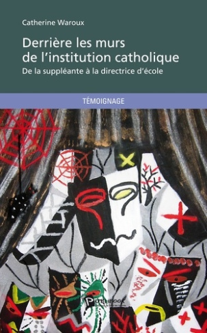 Waroux_Catherine-Derri_re_les_murs_de_l_institution_catholique-9782748380194_0