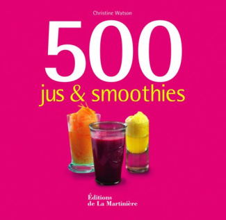 Watson_Christine-500_jus_et_smoothies-9782732446967_0