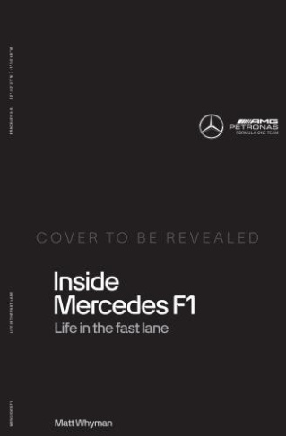 Whyman_Matt-Inside_Mercedes_F1_Life_in_the_Fast_Lane_Softcover_VO_-9781529916805_0