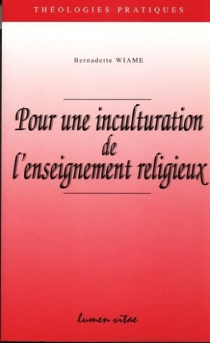 Wiame_Bernadette-POUR_UNE_INCULTURATION_DE_L_ENSEIGNEMENT_RELIGIEUX-9782873240929_0