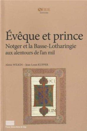 Wilkin_Alexis_Kupper_Jean-Louis-Ev_que_et_prince._Notger_et_la_Basse-Lotharingie_aux_alentours_de_l_an_mil-9782875620262_0