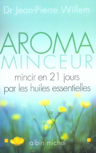 Willem_Jean-Pierre-Aroma-minceur_Mincir_en_21_jours_par_les_huiles_essentielles-9782226153395_0