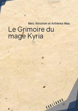 Winstr_m_N_ric_Neia_Arth_nice-Le_grimoire_du_mage_Kyria-9782342169744_0