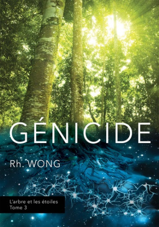 Wong_Rh.-L_arbre_et_les_toiles_Tome_3_G_nicide-9791042458027_0