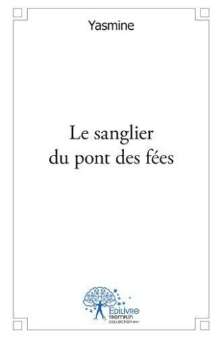 YASMINE-Le_sanglier_du_pont_des_f_es-9782332492074_0