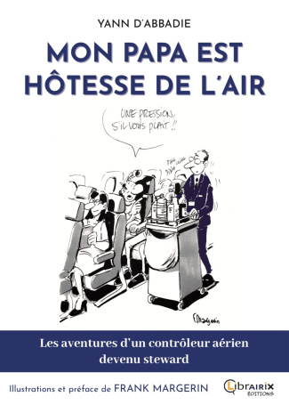 Yann_D_abbadie_Margerin_Frank-Mon_papa_est_hotesse_de_l_air_les_aventures_d_un_controleur_aerien_devenu_steward._Les_aventures_d-9782958858414_0