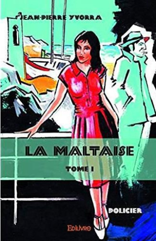 Yvorra_Jean-Pierre-La_maltaise._Tome_1-9782414073795_0