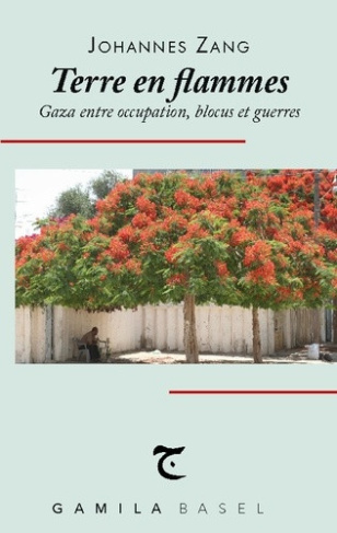 ZANG_JOHANNES-TERRE_EN_FLAMMES_-_GAZA_ENTRE_OCCUPATION_BLOCUS_E-9783907372081_0