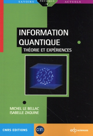 ZAQUINE_ISABELLE-L_INFORMATION_QUANTIQUE_-_THEORIE_ET_EXPERIENCES-9782759824366_0