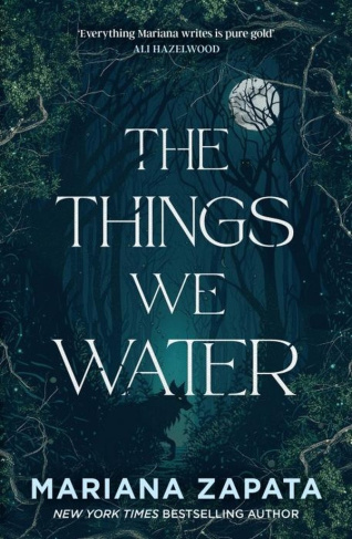 Zapata_Mariana-The_Things_We_Water-9781035432660_0