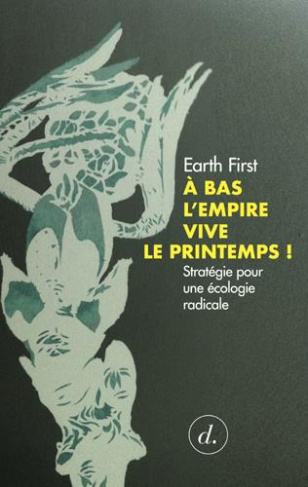 a-bas-l-empire-vive-le-printemps-strategie-pour-une-ecologie-radicale_0