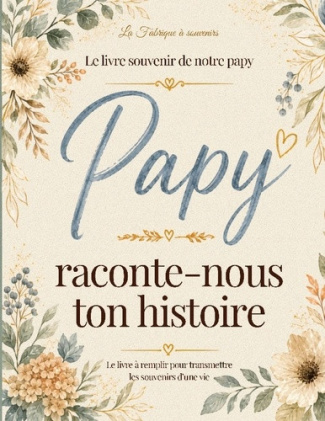 a-souvenirs-la-fabrique-papy-raconte-nous-ton-histoire-journal-memoire-a-remplir-pour_0