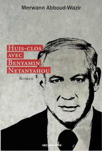 abboud-wazir-merwann-huis-clos-avec-benyamin-netanyahou_0
