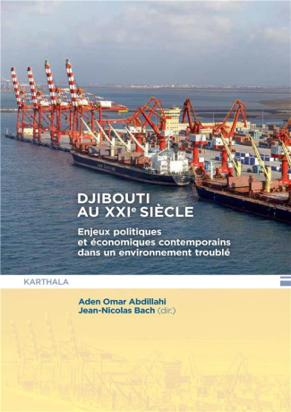 abdillahi-aden-omar-bach-jean-nicolas-djibouti-au-xxie-siecle-enjeux-politiques-et-economiques-contemporains-dans-un-environnement-troubl_0