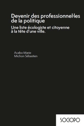 acabo-marie-michon-sebastien-devenir-des-professionnel-les-de-la-politique-une-liste-ecologiste-et-citoyenne-a-la-tete-d-une-vil_0