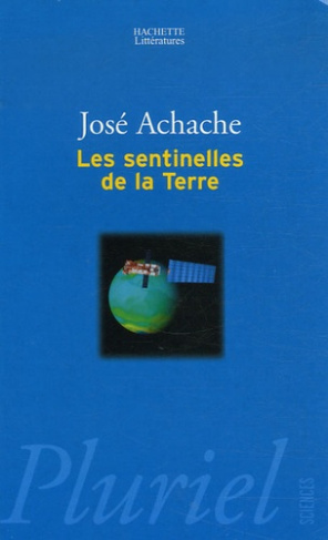 achache-jose-les-sentinelles-de-la-terre-pour-prevenir-les-nouveaux-desordres-de-la-nature_0