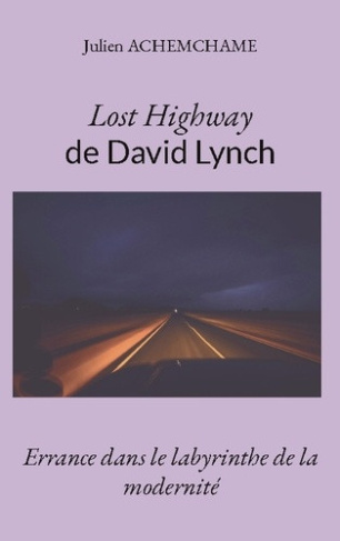 achemchame-julien-lost-highway-de-david-lynch-errance-dans-le-labyrinthe-de_0