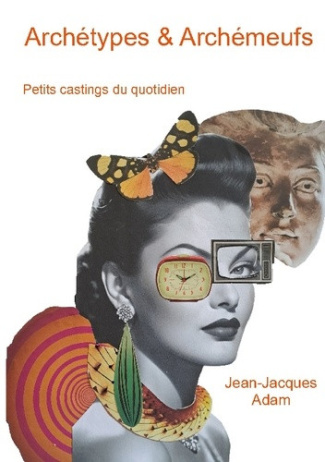 adam-jean-jacques-archetypes-archemeufs-petits-castings-du-quotidien_0