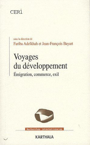 adelkhah-fariba-bayart-jean-francois-voyages-du-developpement-emigration-commerce-exil_0