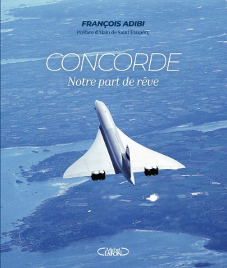 adibi-francois-concorde-notre-part-de-reve_0