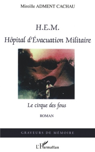 adment-cachau-mireille-hem-hopital-d-evacuation-militaire-le-cirque-des-fous_0