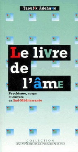 adohane-taoufik-le-livre-de-l-ame-psychisme-corps-et-culture-en-sud-mediterranee_0