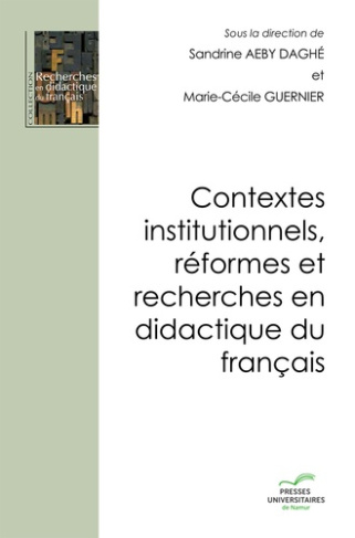 aeby-daghe-sandrine-3b-guernier-marie-cecile-contextes-institutionnels-reformes-et-recherches-en-didactique-du-francais_0