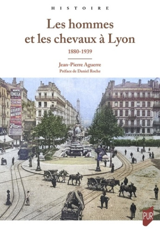 aguerre-jean-pierre-les-hommes-et-les-chevaux-a-lyon-1880-1939_0