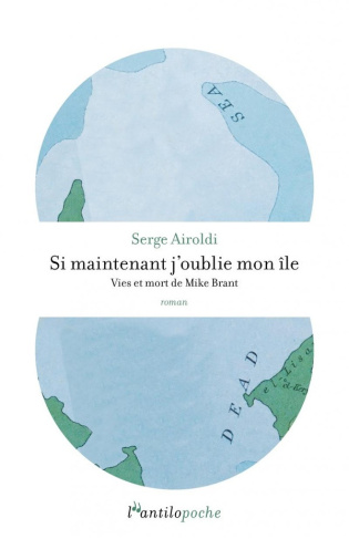 airoldi-serge-si-maintenant-j-oublie-mon-ile-vies-et-mort-de-mike-brant_0
