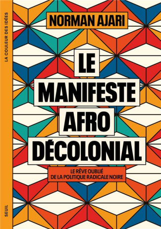 ajari-norman-le-manifeste-afro-decolonial-le-reve-oublie-de-la-politique-radicale-noire-le-reve-oublie-de-la-po_0