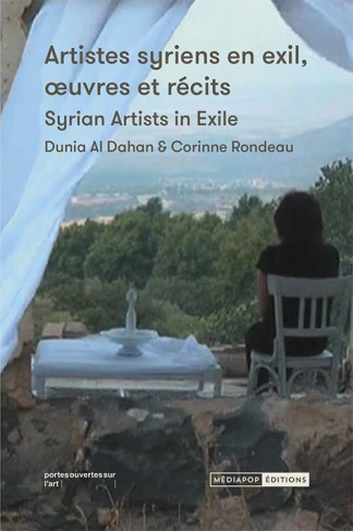 al-dahan-dunia-3b-rondeau-corinne-3b-kerman-sharon-artistes-syriens-en-exil-oeuvres-et-recits-edition-bilingue-francais-anglais_0