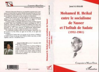 al-shalabi-jamal-mohamed-h-heikal-entre-le-socialisme-de-nasser-et-l-infitah-de-sadate-1952-1981_0