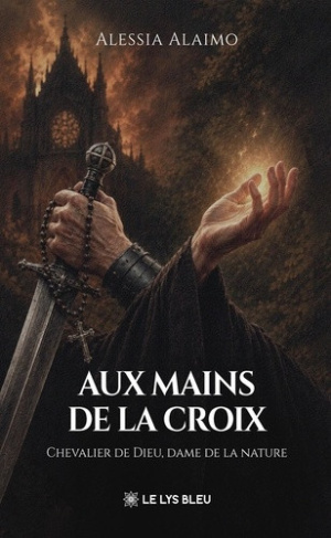 alaimo-alessia-aux-mains-de-la-croix-chevalier-de-dieu-dame-de-la-nature_0