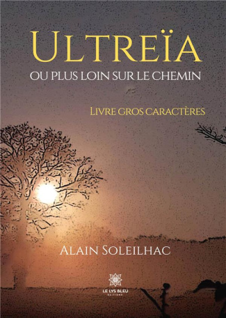 alain-soleilhac-ultreia-ou-plus-loin-sur-le-chemin-livre-gros-caracteres_0