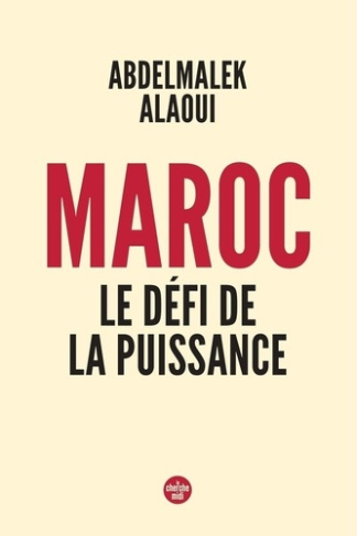 alaoui-abdelmalek-maroc-le-defi-de-la-puissance_0