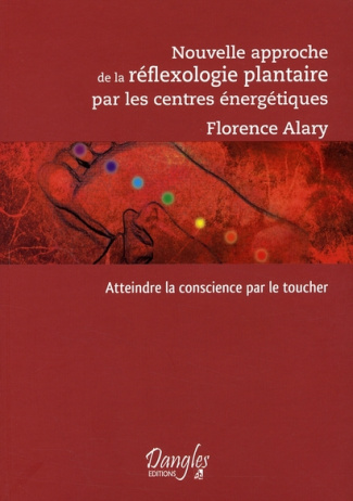 alary-florence-nouvelle-approche-de-la-reflexologie-plantaire-par-les-centres-energetiques_0