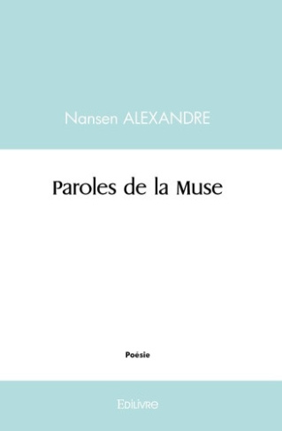alexandre-nansen-paroles-de-la-muse-poesie_0
