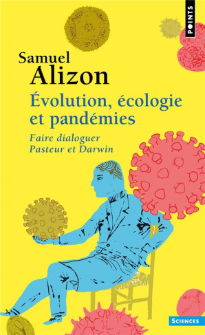 alizon-samuel-evolution-ecologie-et-pandemies-faire-dialoguer-pasteur-et-darwin_0