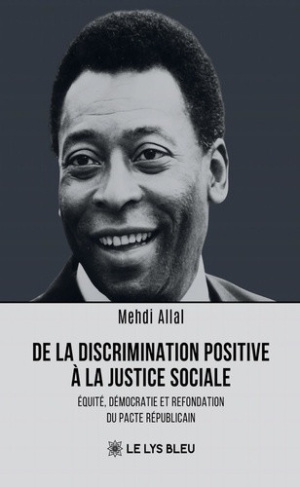 allal-mehdi-de-la-discrimination-positive-a-la-justice-sociale-equite-democratie-et-refondation-du-pacte-repub_0
