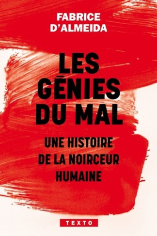 almeida-fabrice-d-les-genies-du-mal-histoire-de-la-noirceur-humaine_0