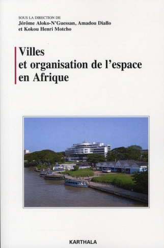 aloko-n-guessan-jerome-diallo-amadou-motcho-ko-villes-et-organisation-de-l-espace-en-afrique_0