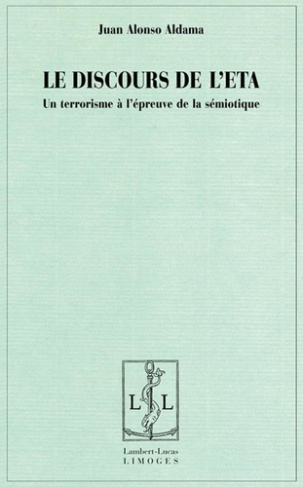 alonso-aldama-juan-le-discours-de-l-eta-un-terrorisme-a-l-epreuve-de-la-semiotique_0