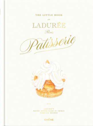 alvarez-julien-the-little-book-of-laduree-patisserie-laduree-s-long-savoir-faire-in-thirty-time-less-recipes_0