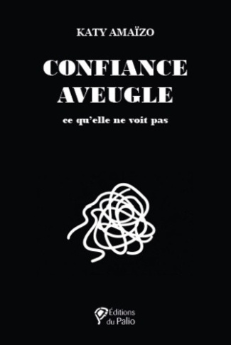 amaizo-katy-confiance-aveugle-ce-qu-elle-ne-voit-pas_0
